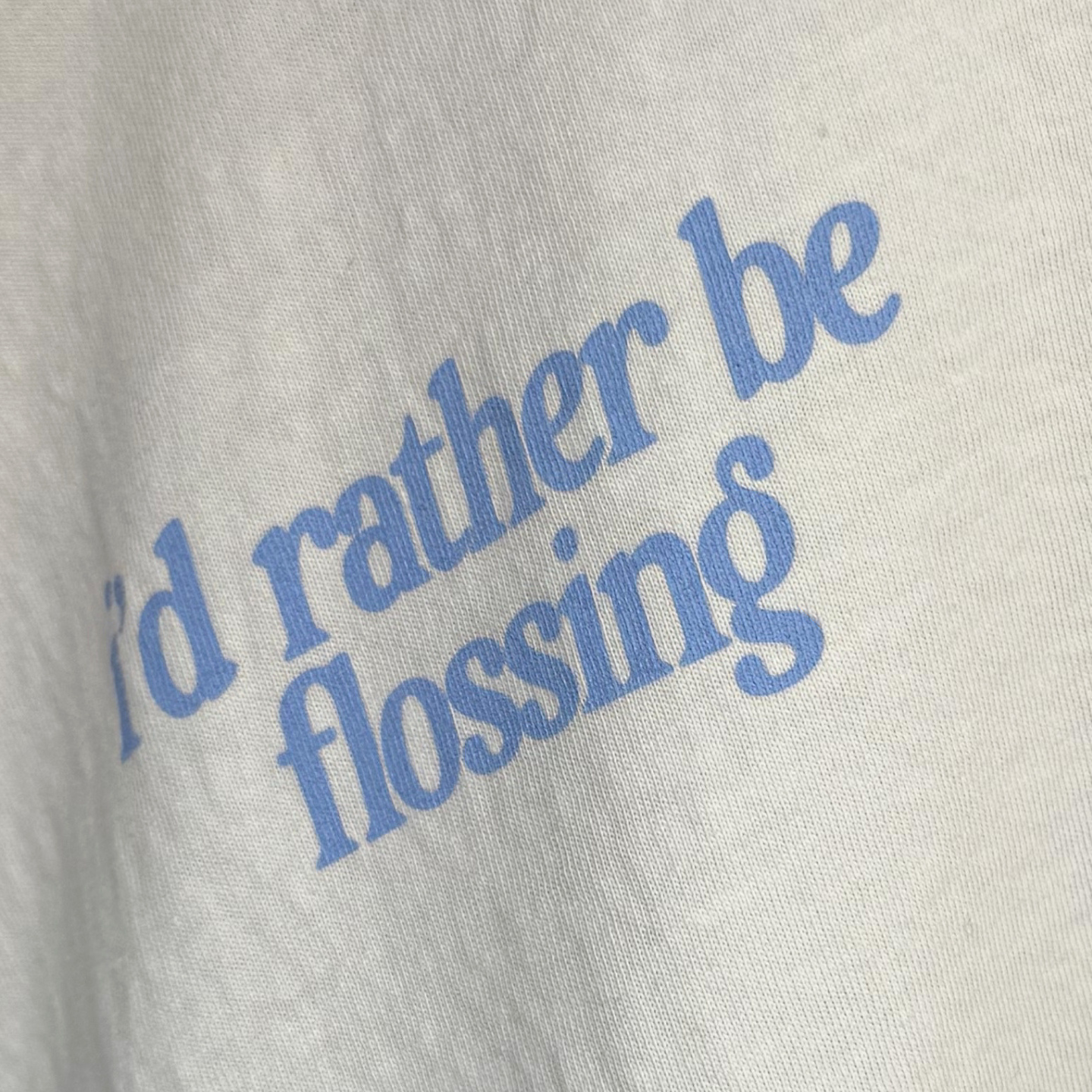 I'd Rather Be Flossing T-Shirt
