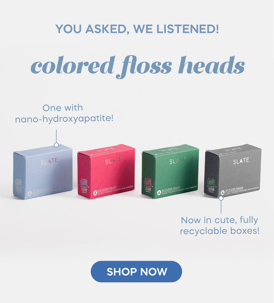 You asked, we listened! NEW colored floss heads in fully recyclable boxes, plus one with nano-hydroxyapatite! Blue, pink, green and gray now available. Shop now!