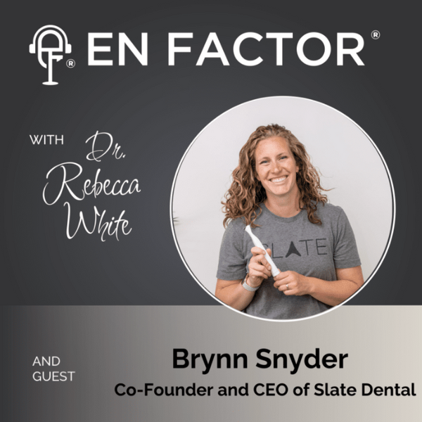 From Startup to Smile: Brynn MacLennan-Snyder's Entrepreneurial Journey with Slate Dental