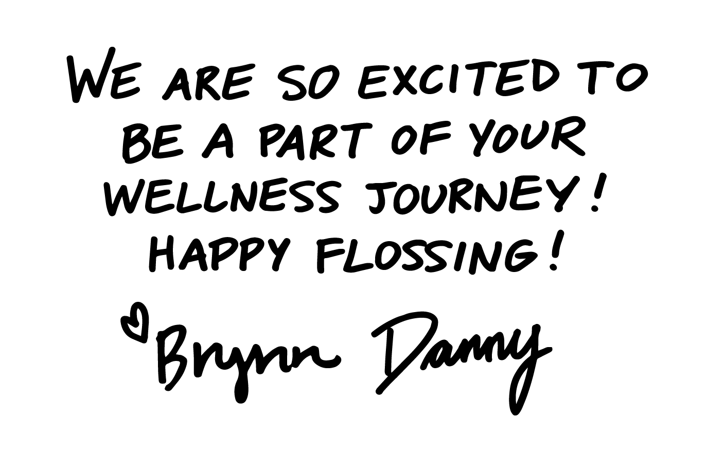 Happy Flossing! Note from Slate Electric Flosser founders Brynn and Danny