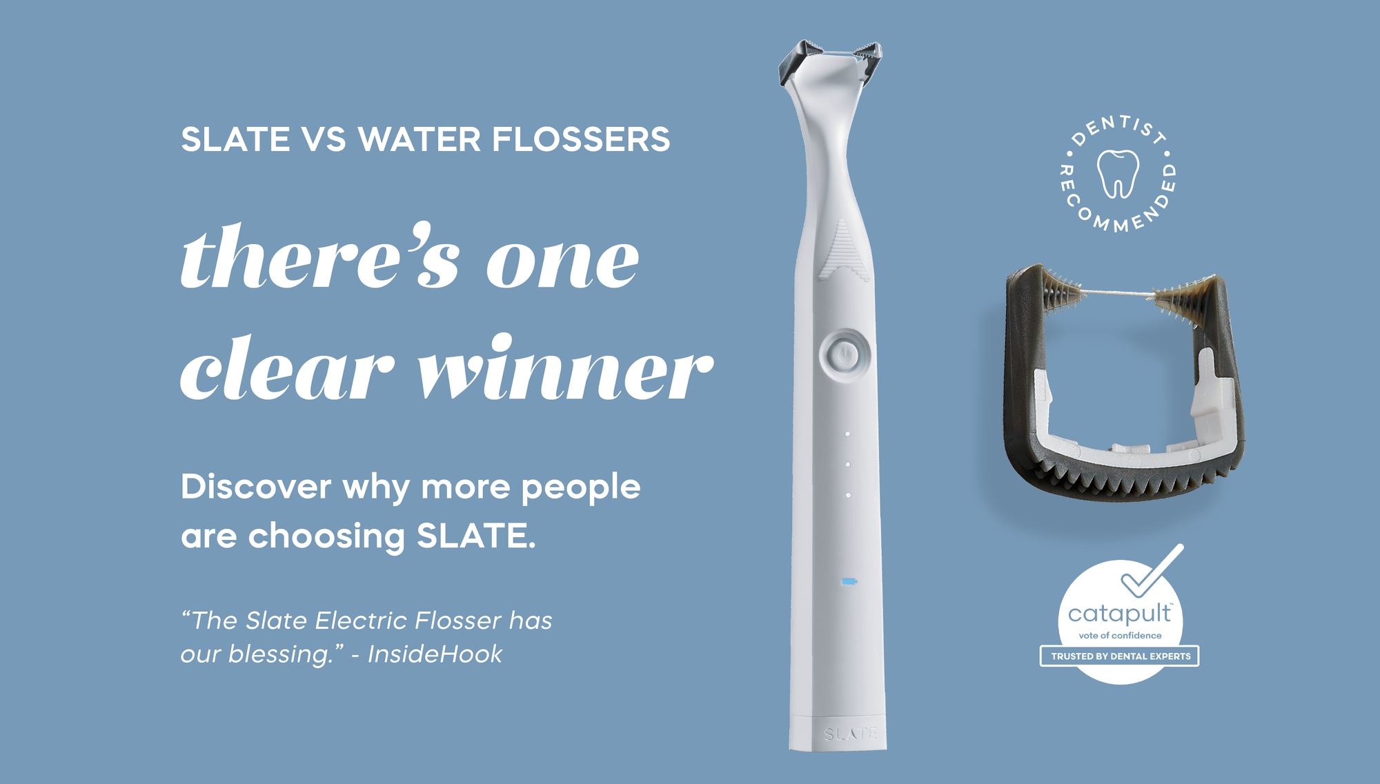 Slate vs Water Flosser: There's one clear winner. Discover why more people are choosing Slate.